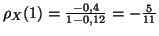 $ {\rho}_X(1)=\frac{-0,4}{1-0,12}=-\frac{5}{11}$