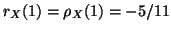 $ r_X(1)={\rho}_X(1)=-5/11$