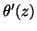 $ {\theta}'(z)$