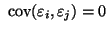 $ \mathop{\hbox{ cov}}\nolimits ({\varepsilon}_i,{\varepsilon}_j)=0$