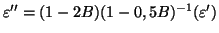$ {\varepsilon}''=(1-2B)(1-0,5B)^{-1}({\varepsilon}')$