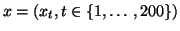 $ x=(x_t,t\in\{1,\ldots,200\})$