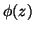 $\displaystyle {\phi}(z)$