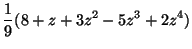 $\displaystyle \frac{1}{9}(8+z+3z^2-5z^3+2z^4)$