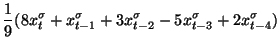 $\displaystyle \frac{1}{9}(8x^{\sigma}_t+x^{\sigma}_{t-1}+3x^{\sigma}_{t-2}-5x_{t-3}^{\sigma}+2x^{\sigma}_{t-4})$