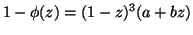 $\displaystyle 1-{\phi}(z)=(1-z)^3(a+bz)
$
