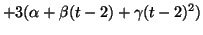 $\displaystyle +3({\alpha}+{\beta}(t-2)+{\gamma}(t-2)^2)$