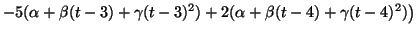$\displaystyle -5({\alpha}+{\beta}(t-3)+{\gamma}(t-3)^2)+2({\alpha}+{\beta}(t-4)+{\gamma}(t-4)^2)\bigr)$