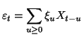 $\displaystyle {\varepsilon}_t=\sum_{u\geq0}{\xi}_uX_{t-u}
$