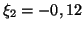 $ {\xi}_2=-0,12$