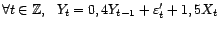 $ ({\varepsilon}'_t+1,5X_t,t\in{\mathbb{Z}})$