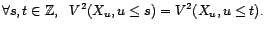 $\displaystyle \forall t\in{\mathbb{Z}},\ \ X_t\in V^2(X_u,u<t)~; $
