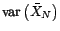 $\displaystyle \lim_{N\rightarrow +\infty}N\mathop{\hbox{\upshape {var}}}\nolimi... ...verline{X}_N)%=2{\pi}f_X(0) ={\gamma}_X(0)+2\sum_{t=1}^{+\infty}{\gamma}_X(t). $