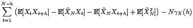 $\displaystyle N{\mathbb{E}}\left[\hat{\gamma}_X^{(N)}(h)-{\gamma}_X(h)\right]$