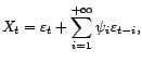 $\displaystyle X_t=\tilde{\varepsilon}_t+\sum_{i=1}^{t-1}{\psi}_{t,i}\tilde{\varepsilon}_{t-i}. $