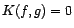 $ K(f,g)$