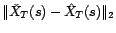 $ \Vert X_s-\check X_T(s)\Vert_2$