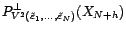 $\displaystyle P^\bot_{V^2(X_1,\ldots,X_N)}(X_{N+h})$