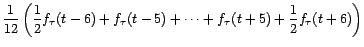 $\displaystyle \frac{1}{12}\left(\frac{1}{2}f_{{\tau}}(t-6)+f_{{\tau}}(t-5)+\cdots+f_{{\tau}}(t+5)+\frac{1}{2}f_{{\tau}}(t+6)\right)$