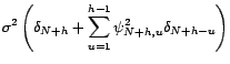 $\displaystyle \Vert\tilde{\varepsilon}_{N+h}+\sum_{u=1}^{h-1}{\psi}_{N+h,u}\tilde{\varepsilon}_{N+h-u}\Vert_2^2$