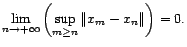 $\displaystyle \forall {\varepsilon}>0,\ \exists n_0\in{\mathbb{N}},\ \forall n\geq n_0,\ \forall p\geq0, \Vert x_{n+p}-x_n\Vert<{\varepsilon}\ ; $