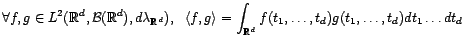 $ L^2({\mathbb{R}}^d,{\cal B}({\mathbb{R}}^d),d{\lambda}_{{\mathbb{R}}^d})$