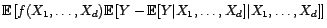 $\displaystyle {\mathbb{E}}\left[f(X_1,\ldots,X_d)\left(Y-{\mathbb{E}}[Y\vert X_1,\ldots,X_d]\right)\right]$