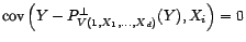 $\displaystyle {\mathbb{E}}[P^\bot_{V(1,X_1,\ldots,X_d)}(Y)]=P^\bot_{V(1)}\circ P^\bot_{V(1,X_1,\ldots,X_d)}(Y)=P^\bot_{V(1)}(Y)={\mathbb{E}}[Y]. $
