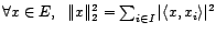 $\displaystyle \forall x\in E,\ \ P^\bot_{V(x_1,\ldots,x_n)}=\sum_{i=1}^n\langle x,x_i\rangle x_i $