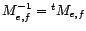 $\displaystyle {}^tM_{e,f}.M_{e,f}=M_{e,f}.{}^tM_{e,f}=I_d$