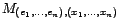 $ M_{(x_1,\ldots,x_n),(e_1,\ldots,e_n)}$