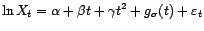 $\displaystyle \ln X_t={\alpha}+{\beta}t+{\gamma}t^2+g_{\sigma}(t)+{\varepsilon}_t $