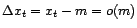 $ {\Delta}x_t=x_t-m=o(m)$