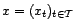 $ x=(x_t)_{t\in{\cal T}}$