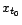 $ x_{t_0}$