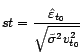 $\displaystyle st=\frac{\hat{\varepsilon}_{t_0}}{\sqrt{\tilde{\sigma}^2v^2_{t_0}}} $