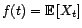 $\displaystyle f(t)={\mathbb{E}}\left[X_t\right] $