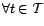 $ \forall t\in{\cal T}$