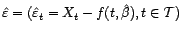 $ \hat{\varepsilon}=(\hat{\varepsilon}_t=X_t-f(t,\hat{\beta}),t\in{\cal T})$