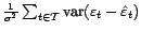 $ \frac{1}{\sigma^2}\sum_{t\in{\cal T}}\mathop{\hbox{\upshape {var}}}\nolimits ({\varepsilon}_t-\hat{\varepsilon}_t)$