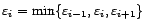 $ {\varepsilon}_i=\min\{{\varepsilon}_{i-1},{\varepsilon}_i,{\varepsilon}_{i+1}\}$