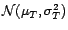 $ {\cal N}({\mu}_T,{\sigma}^2_T)$