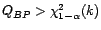 $ Q_{BP}>\chi^2_{1-{\alpha}}(k)$