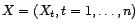 $ X=(X_t,t=1,\ldots,n)$