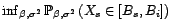 $ \inf_{{\beta},{\sigma}^2}\P_{{\beta},{\sigma}^2}\left(X_s\in[B_s,B_i]\right)$