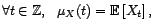 $\displaystyle \forall t\in{\mathbb{Z}},\ \ {\mu}_X(t)={\mathbb{E}}\left[X_t\right], $