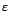 $ {\varepsilon}$