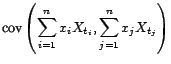 $\displaystyle \sum_{i,j=1}^n\mathop{\hbox{\upshape {cov}}}\nolimits (X_{t_i},X_{t_j})x_ix_j$