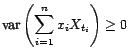 $\displaystyle \mathop{\hbox{\upshape {cov}}}\nolimits \left(\sum_{i=1}^nx_iX_{t_i},\sum_{j=1}^nx_jX_{t_j}\right)$