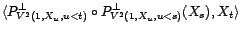 $\displaystyle \langle P^\bot_{V^2(1,X_u,u<s)}(X_s),P^\bot_{V^2(1,X_u,u<t)}(X_t)\rangle$